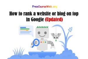 How to rank a website or blog on top in Google