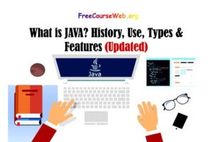 What is JAVA? History, Use, Types & Features