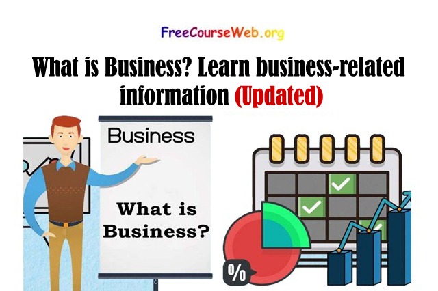 What is Business? Learn business-related information