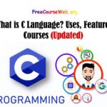 What is C Language? Uses, Features, Courses in 2024