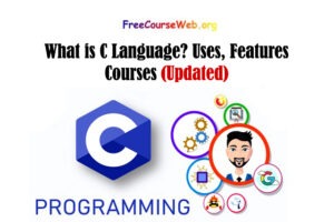 What is C Language? Uses, Features, Courses