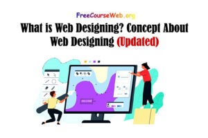 What is Web Designing? Concept About Web Designing