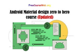 Android Material design zero to hero course