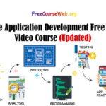 Mobile Application Development Free A to Z Video Course in 2023