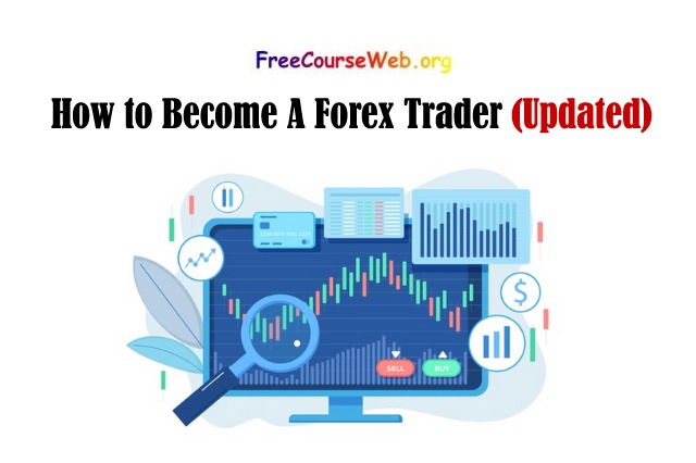 How to Become A Forex Trader 