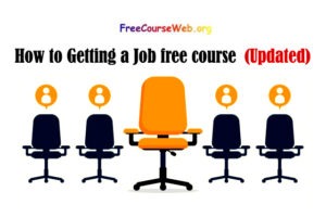 How to Getting a Job free course in 2023
