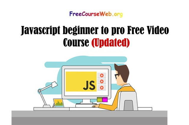 Javascript beginner to pro Free Video Course
