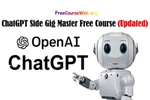 ChatGPT Side Gig Master Free Course in 2023
