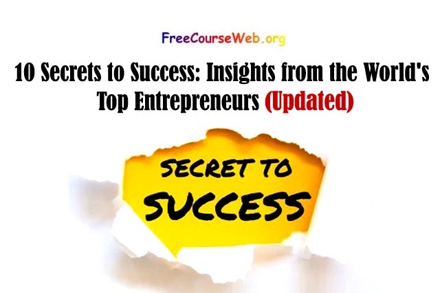 10 Secrets to Success: Insights from the World's Top Entrepreneurs in 2023