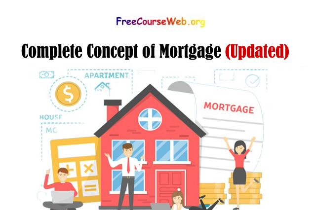 Complete Concept of Mortgage
