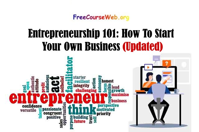 Entrepreneurship 101: How To Start Your Own Business