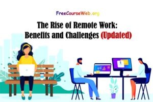 The Rise of Remote Work: Benefits and Challenges