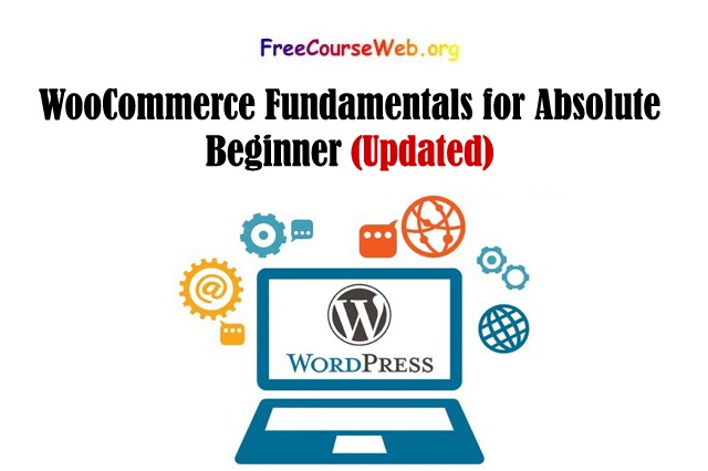 WooCommerce Fundamentals for Absolute Beginner 2025 WooCommerce Fundamentals for Absolute Beginner