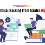 Learn Ethical Hacking From Scratch Free Course in 2024