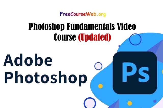 Photoshop Fundamentals Video Course in 2023