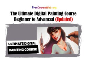 The Ultimate Digital Painting Course - Beginner to Advanced