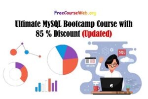 Ultimate MySQL Bootcamp Course with 85 % Discount