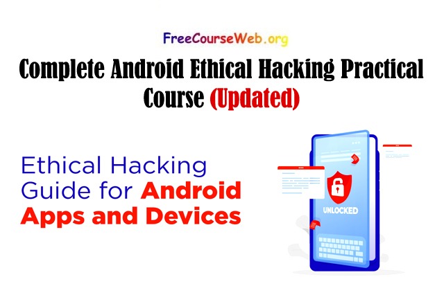 Complete Android Ethical Hacking Practical Course in 2023