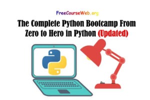 The Complete Python Bootcamp From Zero to Hero in Python in 2023