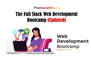 The Full Stack Web Development Bootcamp