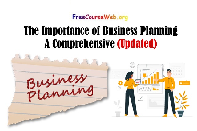 The Importance of Business Planning: A Comprehensive