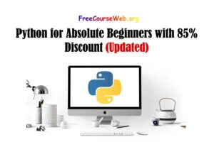 Python for Absolute Beginners with 85% Discount in 2023