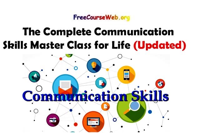 The Complete Communication Skills Master Class for Life