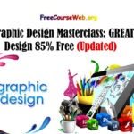 Graphic Design Masterclass: GREAT Design 85% Free in 2024
