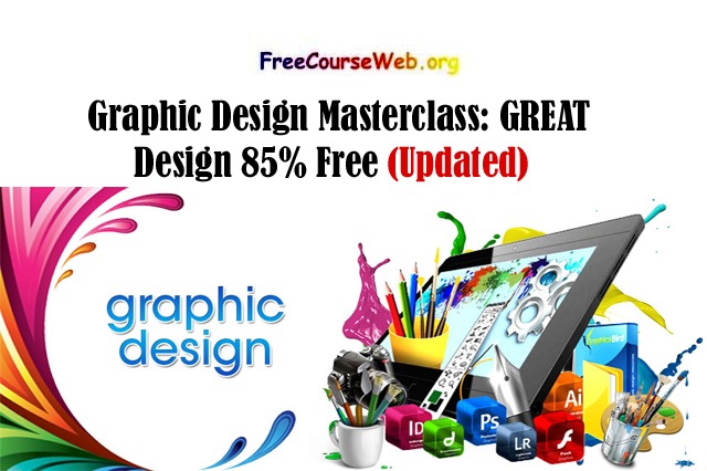 Graphic Design Masterclass: GREAT Design 85% Free