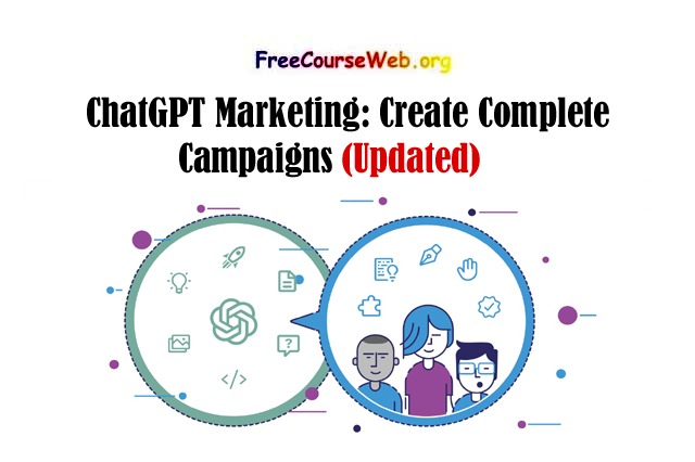 ChatGPT Marketing: Create Complete Campaigns in 2024