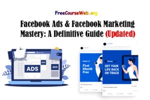 Facebook Ads & Facebook Marketing Mastery 2024: A Definitive Guide for Success