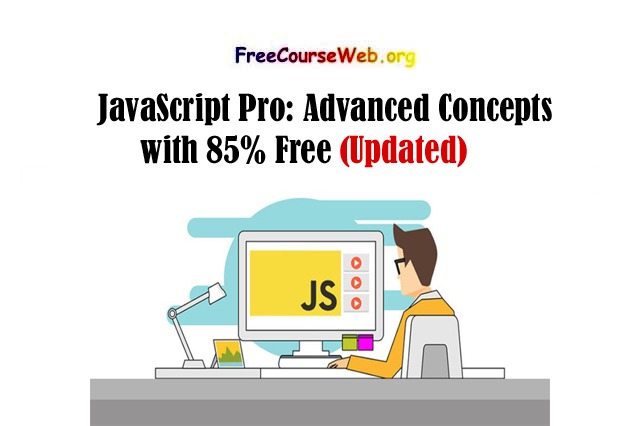 JavaScript Pro: Advanced Concepts with 85% Free