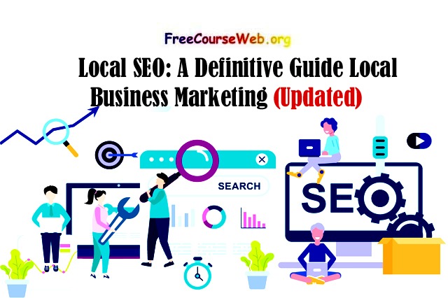Local SEO Course: A Definitive Guide Local Business Marketing in 2024