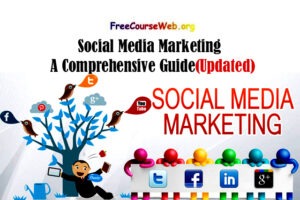 Social Media Marketing: A Comprehensive Guide