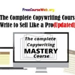 The Complete Copywriting Course: Write to Sell Like a Pro in 2024