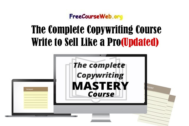 The Complete Copywriting Course: Write to Sell Like a Pro