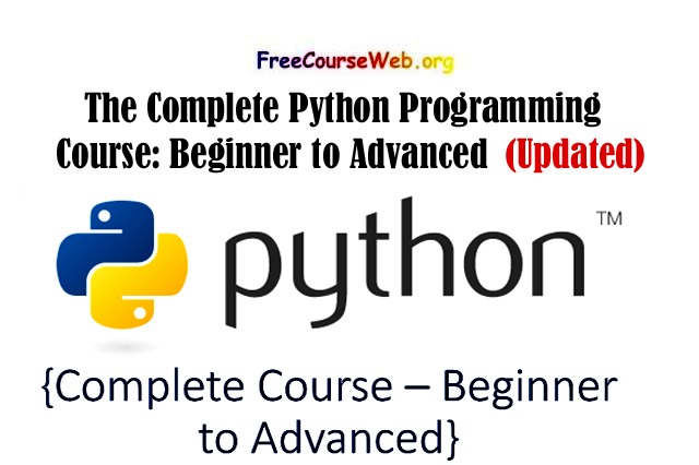 The Complete Python Programming Course: Beginner to Advanced