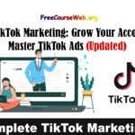 TikTok Marketing: Grow Your Account & Master TikTok Ads in 2024