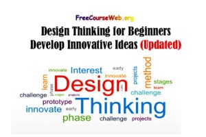 Design Thinking for Beginners: Develop Innovative Ideas in 2024