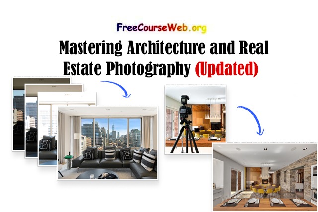 Mastering Architecture and Real Estate Photography in 2024