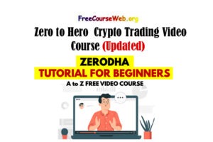 Zero to Hero Crypto Trading Video Course in 2024