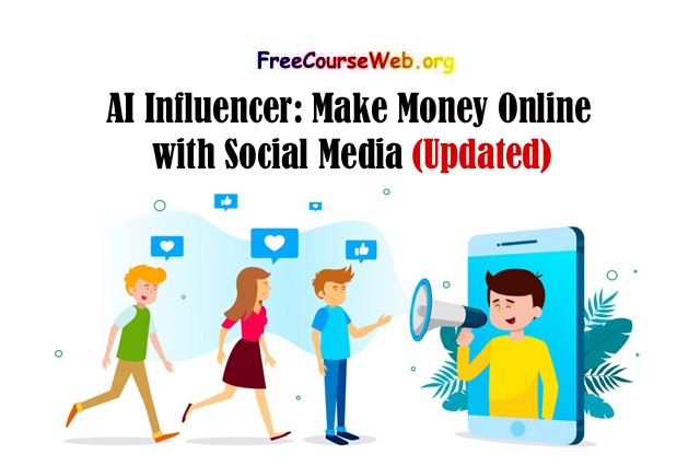AI Influencer: Make Money Online with Social Media in 2024