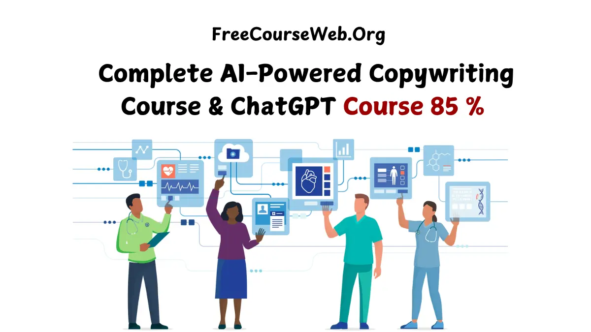 Complete AI-Powered Copywriting Course & ChatGPT Course 85 % Free