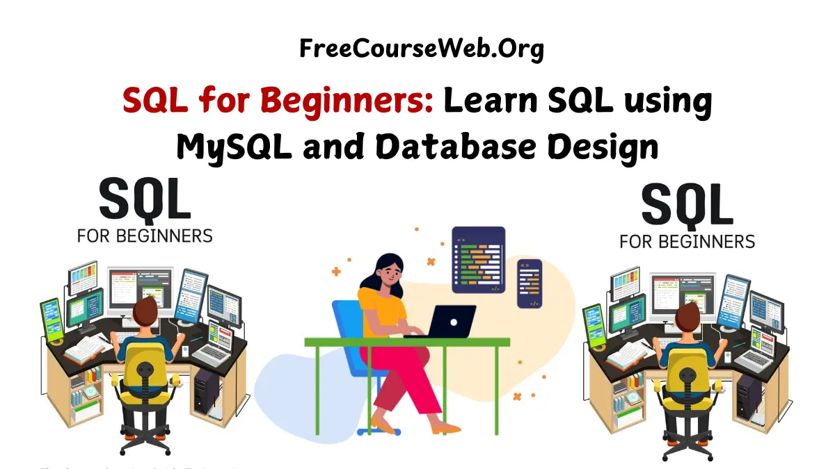 SQL for Beginners Learn SQL using MySQL and Database Design