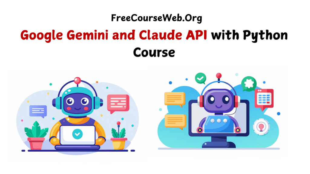 Google Gemini And Claude API With Python Course In 2026