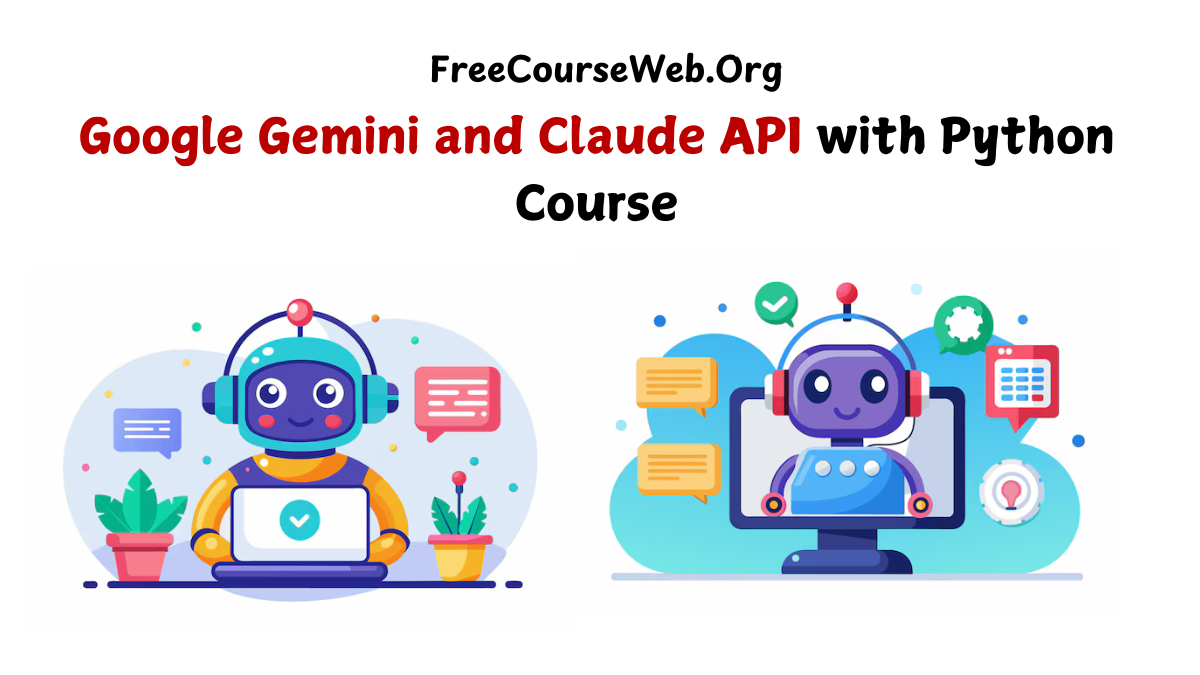 Google Gemini and Claude API with Python Course